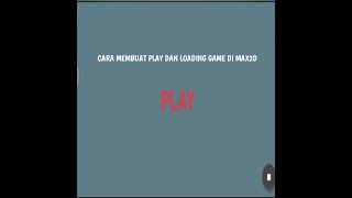 CARA MEMBUAT PLAY DAN LOADING GAME DI max2d
