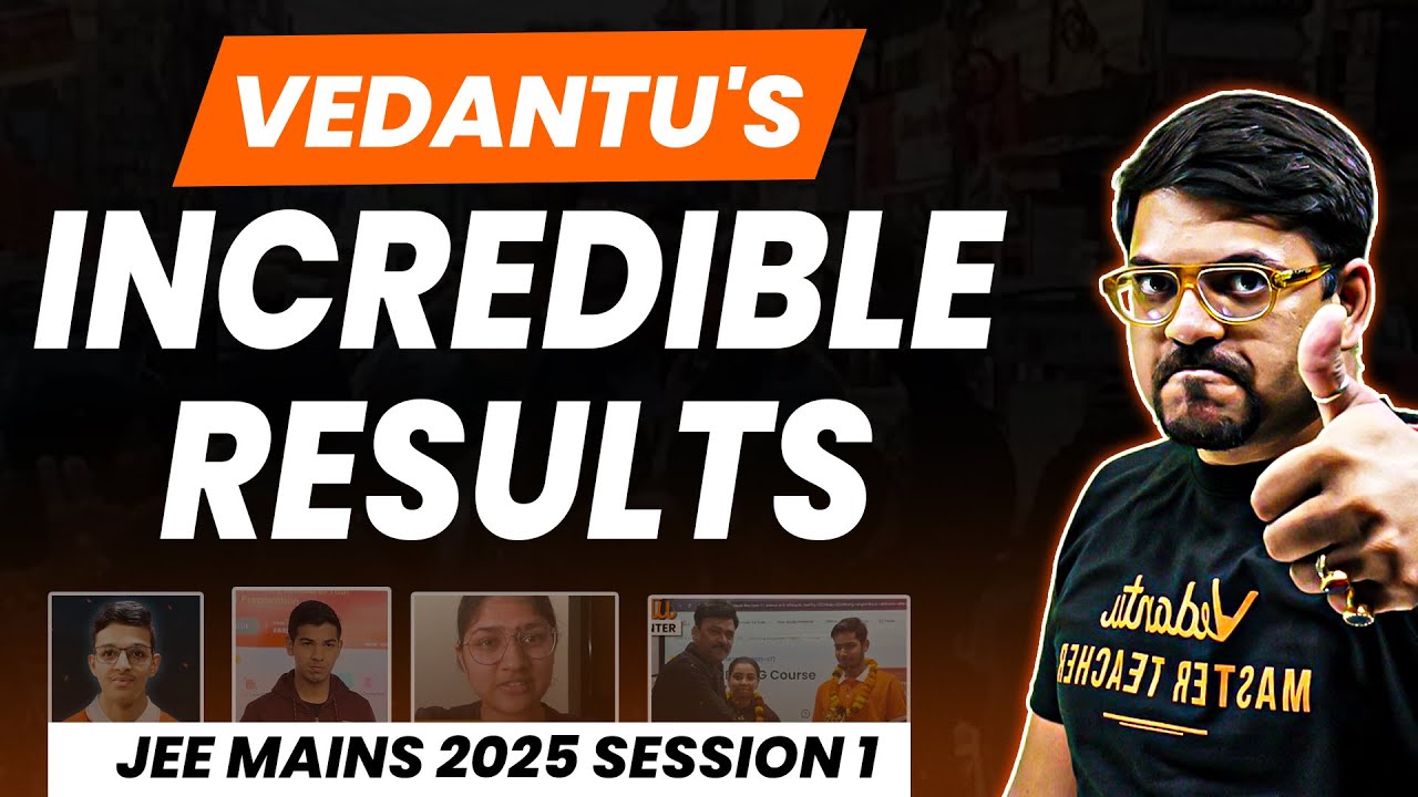 Vedantu Incredible Results 🚀 | JEE Game Changer ⚡ | JEE Mains 2025 ...