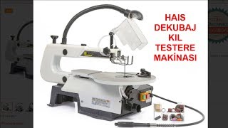 Hais Dekupaj Kıl Testere Makinası | HAIS
