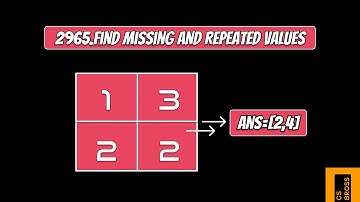 2965. Find Missing and Repeated Values
