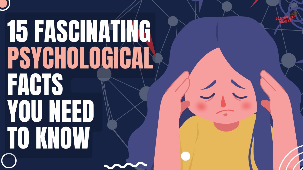 The Power of the Mind: 15 Fascinating Psychological Facts You Need to ...