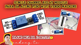 PAANO NGA BA I-SETUP ANG SINGLE CHANNEL RELAY MODULE SA ATING PISO WIFI VENDO MACHINE | ONDONG TV