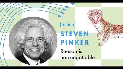 Steven Pinker | Rationality. What it is. Why it seems scarce. Why it matters.
