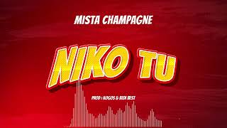 Mista champagne  - NIKO TU (Official Music Audio)