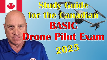 BASIC Drone Exam Study Guide 2025:  Canadian RPAS