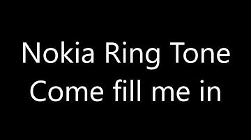Nokia ringtone - Come fill me in