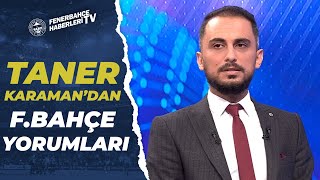 Taner Karaman, Fenerbahçeden Ayrılacak İsimleri Açıkladı