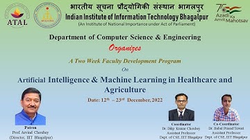 ATAL FDP on Artificial Intelligence & Machine Learning in Healthcare and Agriculture Day 1, 12-12-22