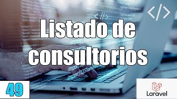 49 Listado de Consultorios en el sistema de reservas de citas medicas LARAVEL(PHP-MySql)FullStack