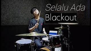 Blackout - Selalu ada (Drum cover)