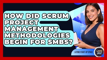 How Did Scrum Project Management Methodologies Begin For SMBs? - Latino Start Up Space