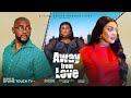 AWAY FROM LOVE - DORIS IFEKA/ANTHONY MONJARO/MOVIES/ NIGERIAN MOVIES 2025 LATEST FULL MOVIES