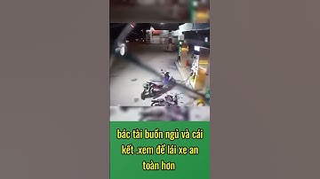 bác tài buồn ngủ và cái kết .xem để lái xe an toàn hơn  #giaothong #laixeantoan #tintuc