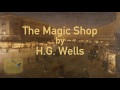 The Magic Shop by H. G. Wells Audiobook – FULL