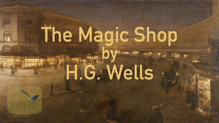 The Magic Shop by H. G. Wells Audiobook - FULL - DayDayNews