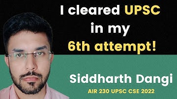 6 Prelims! 6 Mains! How did I Improve? | Siddharth Singh Dangi, AIR 230, UPSC CSE 2022