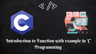 C Programming | Introduction to Functions with example | MUST WATCH |