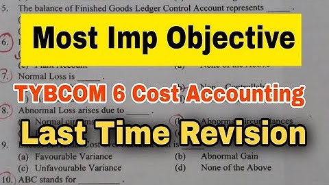 TYBCOM 6 Cost Accounting Most Imp objective question || Last Time Revision || Atul Sir