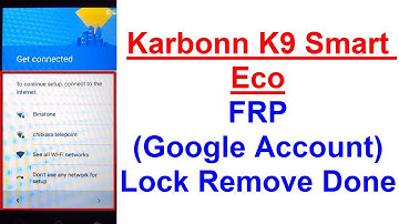 Karbonn K9 Smart Eco FRP (Google Account) Lock Remove Done Without Box