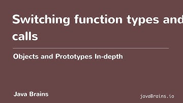 Objects and Prototypes In-depth 06 - Switching function types and calls