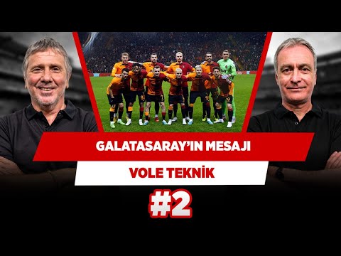 Galatasaray'ın mesajı 'İkinciliğe oynayın' | Önder Özen & Metin Tekin | VOLE Teknik #2
