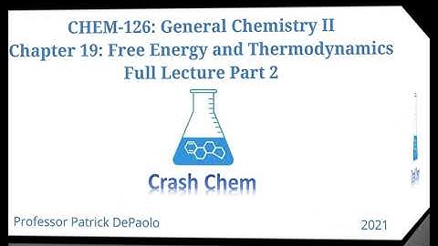 CHEM-126: Chapter 19 Free Energy and Thermodynamics Full Lecture Part 2