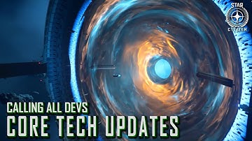 Star Citizen - Calling All Devs: Core Tech Updates