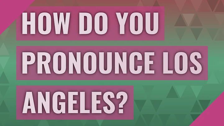 How do you pronounce Los Angeles?