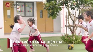 TRƯỜNG QUỐC TẾ LỚN NHẤT TPHCM - CƠ SỞ VẬT CHẤT CHUẨN CAMBRIDGE