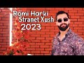 Romi harki stranet xush 2023