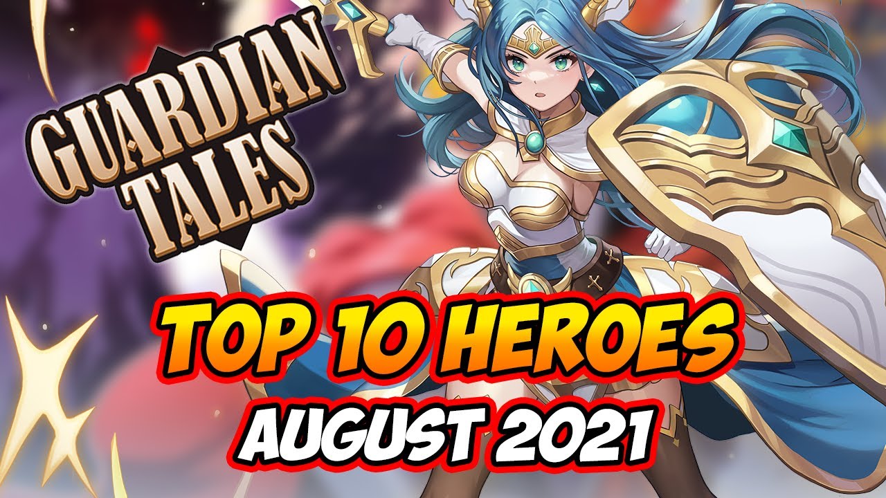 Guardian Tales, TOP 10 HEROES August 2021 in Guardian Tales