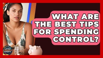 What Are The Best Tips For Spending Control? - Latino Finance Experts