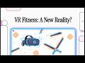 VR Fitness: A New Reality?