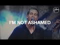 I'm Not Ashamed - Hillsong Worship