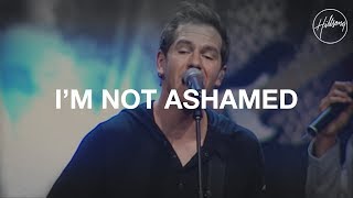 I'm Not Ashamed - Hillsong Worship chords