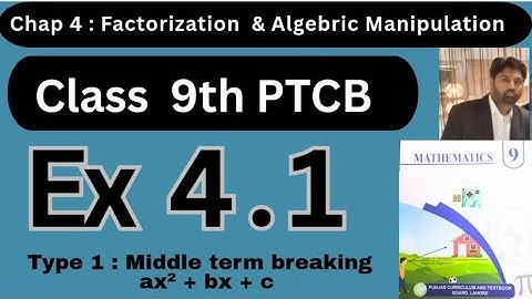 Exercise 4.1 Class 9 Math New Book 2025 | Punjab Board | Middle Term Breaking of Quadratic Equation 
