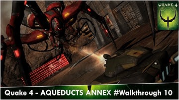 Quake 4 – AQUEDUCTS ANNEX Mission 10 (Full Gameplay) | Ultra Violence | 60FPS | 1080ps🎮