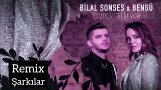 BİLAL SONSES & BENGÜ İçimden gelmiyor(Remix şarkılar) Resimi