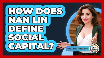 How Does Nan Lin Define Social Capital?
