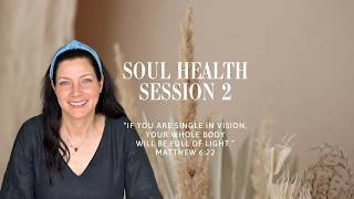 Soul Health: Session 2