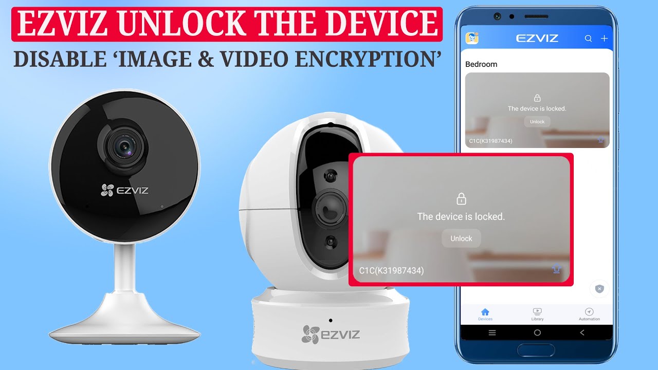 How to Unlock Ezviz Camera: Step-by-Step Guide