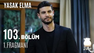 Yasak Elma 103. Bölüm Fragmanı