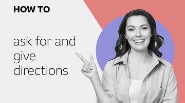 How to... ask for and give directions