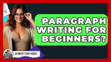 Paragraph Writing For Beginners? - Ultimate Study Hacks