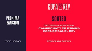 🚨DIRECTO🚨 Sorteo Campeonato de España Copa de S.M. El Rey. Temporada 2023/2024 | 🔴 RFEF