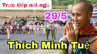 Trực tiếp Nơi ngủ tối nay Sư Minh Tuệ 29/5