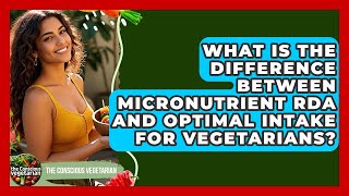 What Is The Difference Between Micronutrient RDA And Optimal Intake For Vegetarians?