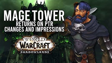 Mage Tower Returns With Some Changes! Updates From PTR Test In Patch 9.1.5! - WoW: Shadowlands 9.1