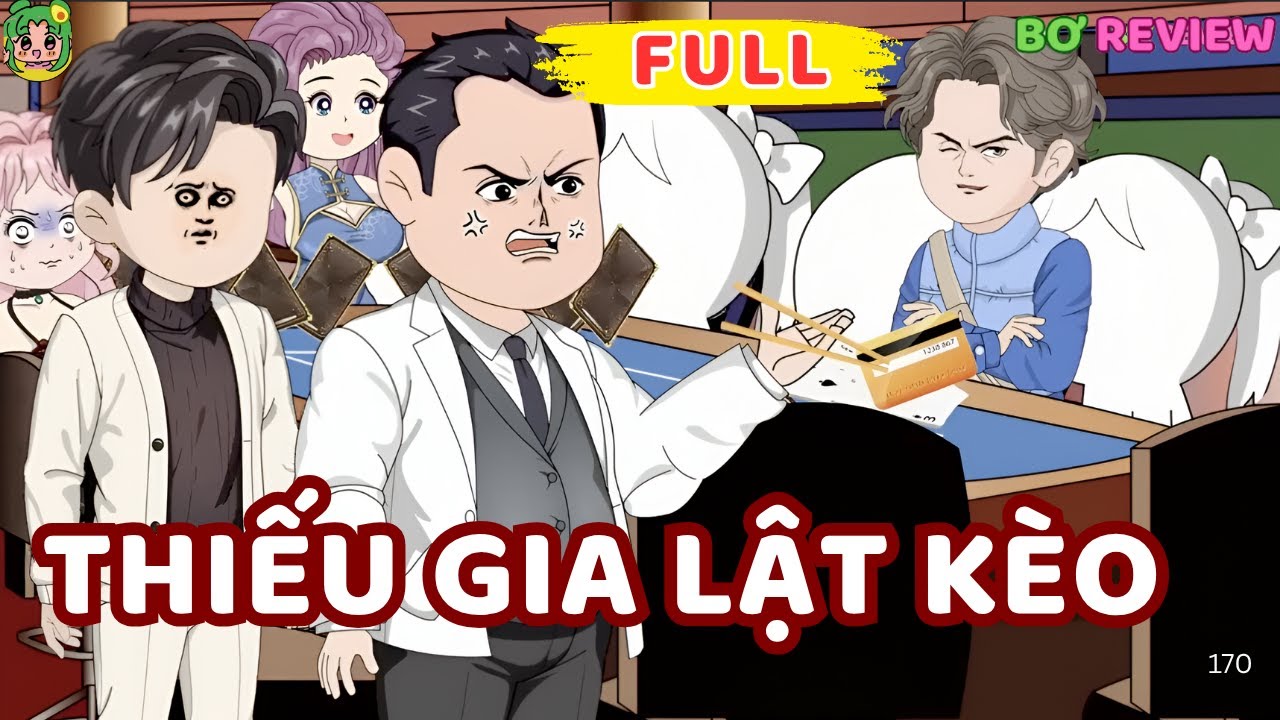 Full Bộ | Thiếu Gia Lật Kèo | Bơ Rì Viu Official