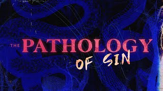 The Pathology Of Sin